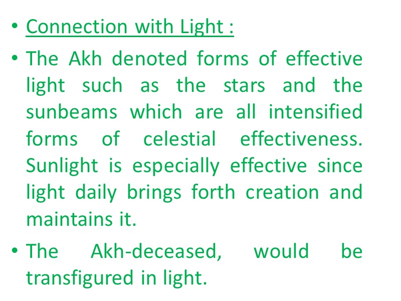 Connection with Light : The Akh denoted forms of effective light such as the